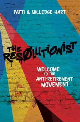 The Resolutionist: Witamy w ruchu anty-emerytalnym - The Resolutionist: Welcome to the Anti-Retirement Movement