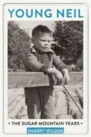 Young Neil: The Sugar Mountain Years