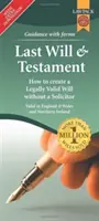 Pakiet formularzy ostatniej woli i testamentu - jak stworzyć prawnie ważny testament bez prawnika w Anglii, Walii i Irlandii Północnej - Last Will & Testament Form Pack - How to Create a Legally Valid Will without a Solicitor in England, Wales and Northern Ireland