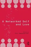 Usieciowione ja i miłość - A Networked Self and Love