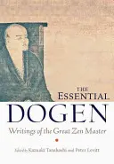 The Essential Dogen: Pisma wielkiego mistrza zen - The Essential Dogen: Writings of the Great Zen Master