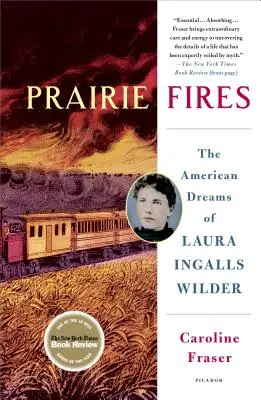 Prairie Fires: Amerykańskie marzenia Laury Ingalls Wilder - Prairie Fires: The American Dreams of Laura Ingalls Wilder