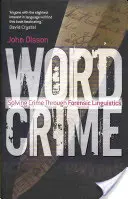 Wordcrime: Rozwiązywanie przestępstw za pomocą lingwistyki kryminalistycznej - Wordcrime: Solving Crime Through Forensic Linguistics