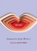 Pocałunek: zażyłości od pisarzy - The Kiss: Intimacies from Writers