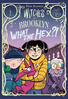 Czarownice z Brooklynu: Co za hex!: (Powieść graficzna) - Witches of Brooklyn: What the Hex?!: (A Graphic Novel)