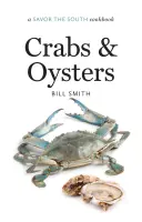 Kraby i ostrygi: Książka kucharska Savor the South - Crabs and Oysters: A Savor the South Cookbook