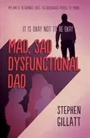 Szalony, smutny, dysfunkcyjny tata - Mad, Sad, Dysfunctional Dad