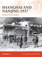 Szanghaj i Nankin 1937: Masakra na Jangcy - Shanghai and Nanjing 1937: Massacre on the Yangtze