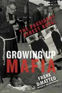 President Street Boys: Dorastanie w mafii - The President Street Boys: Growing Up Mafia