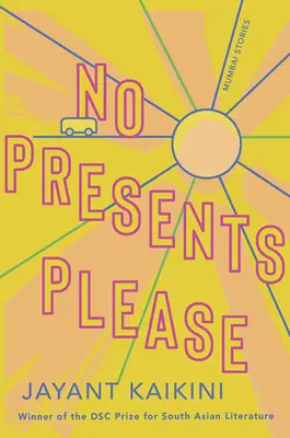 Bez prezentów proszę: Historie z Bombaju - No Presents Please: Mumbai Stories