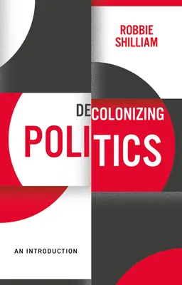 Dekolonizacja polityki: Wprowadzenie - Decolonizing Politics: An Introduction