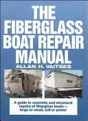 Podręcznik naprawy łodzi z włókna szklanego - The Fiberglass Boat Repair Manual