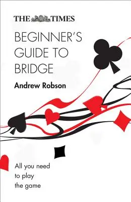 The Times: Przewodnik po brydżu dla początkujących - The Times Beginner's Guide to Bridge