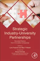 Strategiczne partnerstwa między przemysłem a uniwersytetami: Czynniki sukcesu innowacyjnych firm - Strategic Industry-University Partnerships: Success-Factors from Innovative Companies
