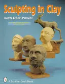 Rzeźbienie w glinie z Dale Power - Sculpting in Clay with Dale Power