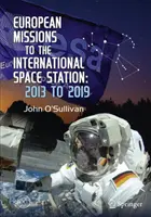 Europejskie misje na Międzynarodową Stację Kosmiczną: 2013-2019 - European Missions to the International Space Station: 2013 to 2019