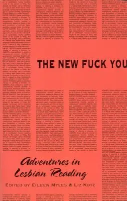 The New Fuck You: Przygody w czytaniu lesbijek - The New Fuck You: Adventures in Lesbian Reading