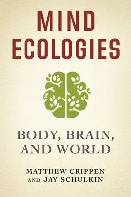 Ekologie umysłu: Ciało, mózg i świat - Mind Ecologies: Body, Brain, and World