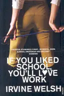Jeśli lubiłeś szkołę, pokochasz pracę - If You Liked School, You'll Love Work