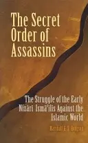 Tajny Zakon Zabójców: Walka wczesnych isma'ilizmów Nizari ze światem islamu - The Secret Order of Assassins: The Struggle of the Early Nizari Isma'ilis Against the Islamic World