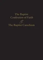 Baptystyczne Wyznanie Wiary z 1689 roku i Katechizm Baptystyczny - 1689 Baptist Confession of Faith & the Baptist Catechism