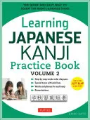 Learning Japanese Kanji Practice Book Volume 2: (Jlpt Level N4 & AP Exam) szybki i łatwy sposób na naukę podstawowych japońskich kanji - Learning Japanese Kanji Practice Book Volume 2: (Jlpt Level N4 & AP Exam) the Quick and Easy Way to Learn the Basic Japanese Kanji