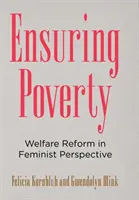 Zapewnienie ubóstwa: Reforma opieki społecznej w perspektywie feministycznej - Ensuring Poverty: Welfare Reform in Feminist Perspective