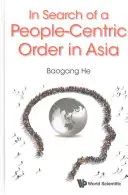W poszukiwaniu ładu skoncentrowanego na ludziach w Azji - In Search of a People-Centric Order in Asia