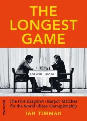 Najdłuższa gra: Pięć meczów Kasparowa z Karpowem o mistrzostwo świata w szachach - The Longest Game: The Five Kasparovkarpov Matches for the World Chess Championship