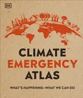 Atlas zagrożeń klimatycznych - co się dzieje - co możemy zrobić? - Climate Emergency Atlas - What's Happening - What We Can Do