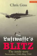 Luftwaffe's Blitz: Historia od listopada 1940 do maja 1941 - Luftwaffe's Blitz: The Inside Story November 1940 - May 1941