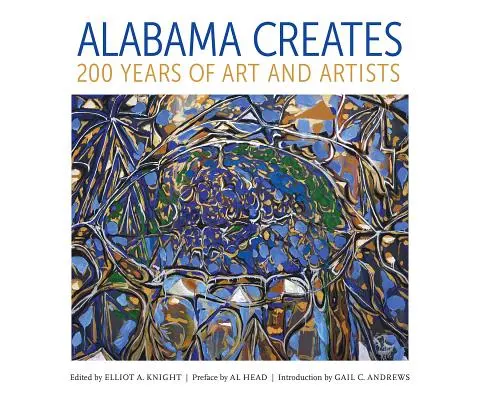 Alabama Creates: 200 lat sztuki i artystów - Alabama Creates: 200 Years of Art and Artists