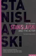 Stanisławski i aktor - ostatnie lekcje aktorstwa, 1935-38 - Stanislavski and the Actor - The Final Acting Lessons, 1935-38