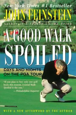 A Good Walk Spoiled: Dni i noce na PGA Tour - A Good Walk Spoiled: Days and Nights on the PGA Tour