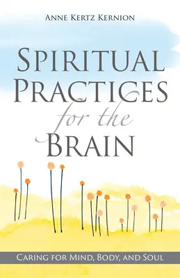 Duchowe praktyki dla mózgu: Troska o umysł, ciało i duszę - Spiritual Practices for the Brain: Caring for Mind, Body, and Soul