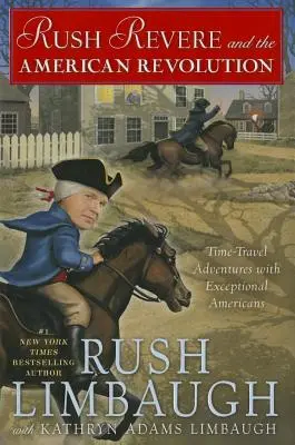 Rush Revere i rewolucja amerykańska, 3: Podróże w czasie z wyjątkowymi Amerykanami - Rush Revere and the American Revolution, 3: Time-Travel Adventures with Exceptional Americans