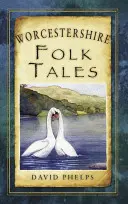 Opowieści ludowe z Worcestershire - Worcestershire Folk Tales