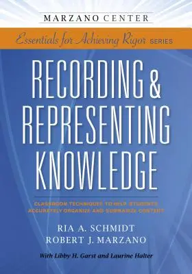 Rejestrowanie i reprezentowanie wiedzy: Techniki klasowe pomagające uczniom dokładnie organizować i podsumowywać treści - Recording & Representing Knowledge: Classroom Techniques to Help Students Accurately Organize and Summarize Content