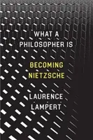 Czym jest filozof: Stawanie się Nietzschem - What a Philosopher Is: Becoming Nietzsche