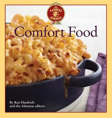 The Old Farmer's Almanac Comfort Food: każde danie, które kochasz, każdy przepis, który chcesz - The Old Farmer's Almanac Comfort Food: Every Dish You Love, Every Recipe You Want