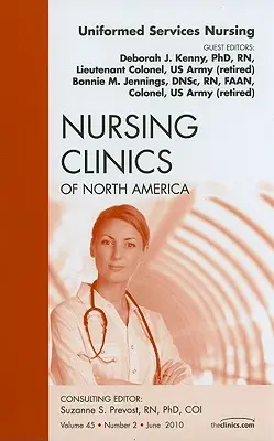 Pielęgniarstwo służb mundurowych, wydanie klinik pielęgniarskich, 45 - Uniformed Services Nursing, an Issue of Nursing Clinics, 45