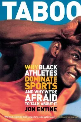 Tabu: dlaczego czarnoskórzy sportowcy dominują w sporcie i dlaczego boimy się o tym rozmawiać - Taboo: Why Black Athletes Dominate Sports and Why We're Afraid to Talk about It