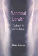 Mahmoud Darwish: Sztuka poety i jego naród - Mahmoud Darwish: The Poet's Art and His Nation