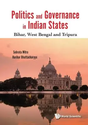 Polityka i zarządzanie w indyjskich stanach: Bihar, Bengal Zachodni i Tripura - Politics and Governance in Indian States: Bihar, West Bengal and Tripura