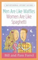 Mężczyźni są jak gofry - kobiety są jak spaghetti Przewodnik do studiowania nabożeństw - Men Are Like Waffles--Women Are Like Spaghetti Devotional Study Guide