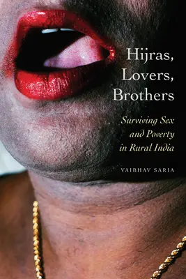 Hijras, kochankowie, bracia: Przetrwać seks i ubóstwo w wiejskich Indiach - Hijras, Lovers, Brothers: Surviving Sex and Poverty in Rural India