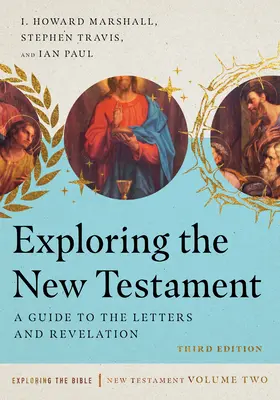 Odkrywanie Nowego Testamentu: Przewodnik po Listach i Objawieniu - Exploring the New Testament: A Guide to the Letters and Revelation