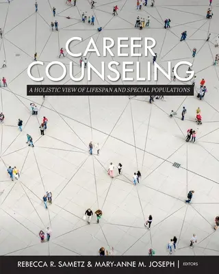 Doradztwo zawodowe: Holistyczne spojrzenie na całe życie i specjalne populacje - Career Counseling: A Holistic View of Lifespan and Special Populations