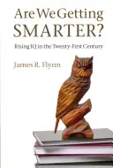 Czy stajemy się mądrzejsi? Rosnące IQ w dwudziestym pierwszym wieku - Are We Getting Smarter?: Rising IQ in the Twenty-First Century
