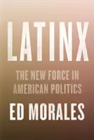 Latinx: Nowa siła w amerykańskiej polityce i kulturze - Latinx: The New Force in American Politics and Culture